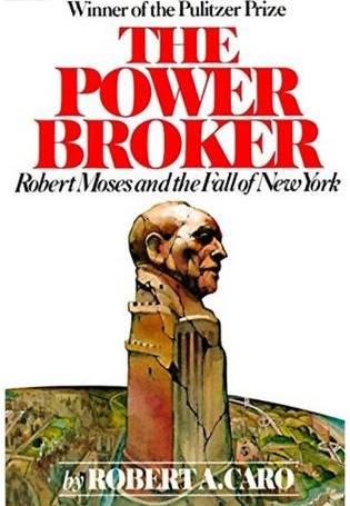 Book Review: Robert A. Caro’s The Power Broker / Robert Moses and the Fall of New York